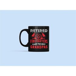 Retired Firefighter Gift, Firefighter Grandpa Mug, Retired Firefighters Make the Best Grandpas, Fireman Grandpa, Retired