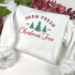 Farm Fresh Christmas Trees Embroidery Sweatshirt, Best Gift For Family