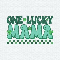 One Lucky Mama Checkered Patrikc's Day SVG