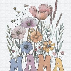 Floral Mama Wildflowers Mothers Day PNG