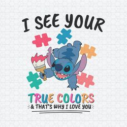 I See Your True Colors Stitch Autism SVG