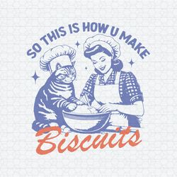So This Is How You Make Biscuits SVG