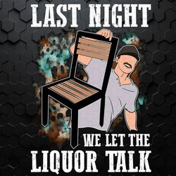 Morgan Wallen Last Night We Let The Liquor Talk PNG