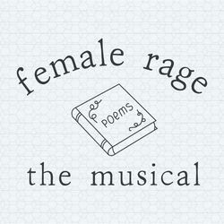 Female Rage The Musical Poems SVG