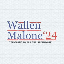 Funny Wallen Malone Teamwork Makes The Dreamwork SVG