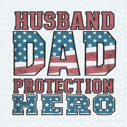 Husband Dad Protection Hero Patriotic Dad PNG