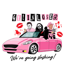 Horror Movie Get In Loser We Are Going Slashing SVG File