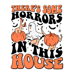 Theres Some Horrors In This House SVG Funny Pumpkin SVG
