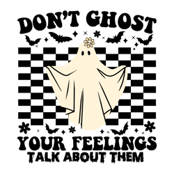 Dont Ghost Your Feel Ings Talk About Them SVG Digital File