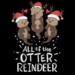 All Of The Otter Cute Reindeer SVG Christmas SVG Santa Hat SVG Merry Christmas SVG