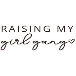 Raising My Girl Gang SVG Raising Girls SVG Girl Gang SVG PeaceSVG