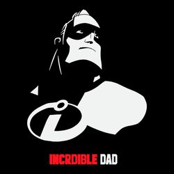 Disney Pixar Mr Incredible Dad SVG Happy Fathers Day SVG
