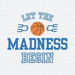 Let The Madness Begin Basketball Tournament SVG