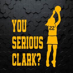 You Serious Clark Basketball Player SVG