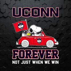 Uconn Huskies Forever Not Just When We Win SVG