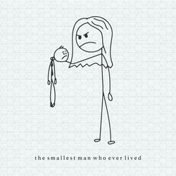 The Smallest Man Who Ever Lived SVG