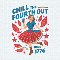 Chill The Fourth Out Since 1776 Patriotic Girl PNG