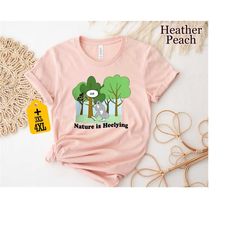 Nature Is Heelying Shirt, Nature Lover Shirt, Natural Shirt, Camping Shirt, Adventure Shirt, Wild Nature Shirt, Funny Sh