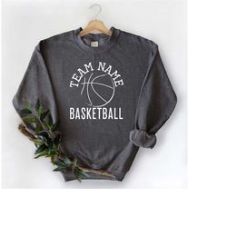 Personalized Basketball Sweatshirt With Team Name For Men  Women Funny Game Day Outfit For Basketball Lover Basketball