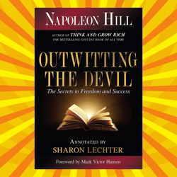 Outwitting the Devi: The Secret to Freedom and Success (Official Publication of the Napoleon Hill Foundation)