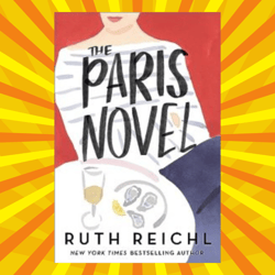 The Paris Novel by Ruth Reichl
