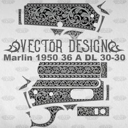 VECTOR DESIGN Marlin 1950 36 A DL 30-30 Scrollwork
