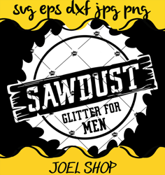 sawdust is man glitter svg  dad mechanic svg  saw blade svg  tools svg