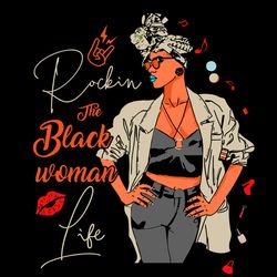 Rockin The Black Woman Life SVG Black Girl Magic SVG Black Girl SVG