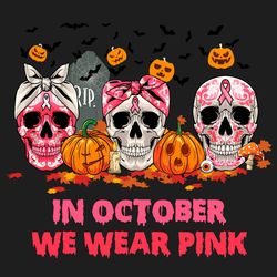 In October We Wear Pink Halloween SVG Halloween SVG Breast Cancer SVG