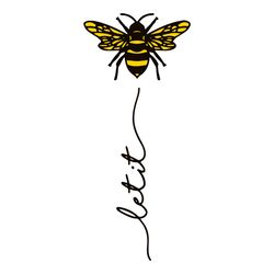 Bee Kind Let It Bee SVG Bee SVG Bee Happy SVG Queen Bee SVG Bee