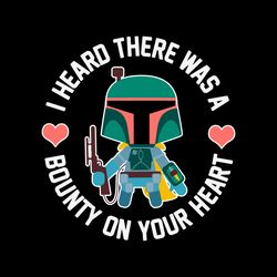 I Heard There Was A Bounty On Your Heart SVG Movie Character SVG Mandalorian SVG