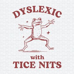 Retro Dyslexic With Tice Nits Funny Dyslexia SVG