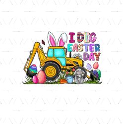 I Dig Easter Day Bunny Ears Excavator Funny PNG