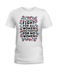If you don't fight for all women - Feminist Gift Classic T-Shirt-TD021720240011