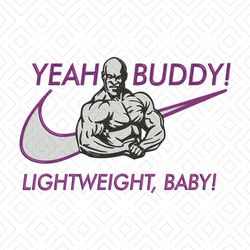 Yeah Buddy Ronnie Coleman Embroidery Design