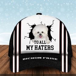 to all my haters bichon frise custom cap, classic baseball cap all over print