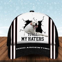 to all my haters dogo argentino custom cap, classic baseball cap all over print