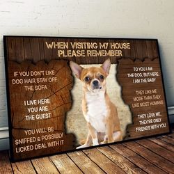 Chihuahua Please Remember When Visiting Our House Poster, Dog Wall Art, Poster To Print,