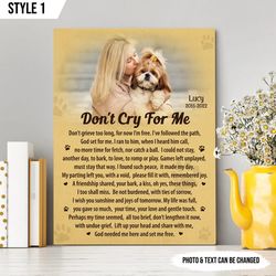 Don't Cry For Me Dog Canvas, Wall Art Canvas, Gift For Dog Lovers