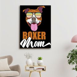 boxer dog, boxer mom, dog canvas poster, dog wall art, gifts for dog lovers