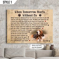 When Tomorrow Starts Without Me Dog Personalized Canvas, Wall Art Canvas