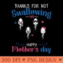 Mom Thanks For Not Swallowing Us for Mothers Day Funny - Digital PNG Artwork