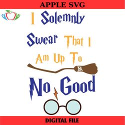 i solemnly swear that i am up to no good svg