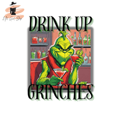 Drink Up Grinches PNG Sublimation Digital Design Download DTF Print 1