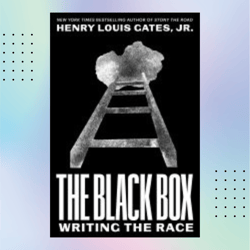 the black box: writing the race by henry louis gates jr.