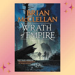 Wrath of Empire (Gods of Blood and Powder Book 2) by Brian McClellan
