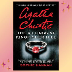 The Killings at Kingfisher Hill: The New Hercule Poirot Mystery (Hercule Poirot Mysteries Book 4) by Sophie Hannah