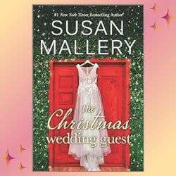 The Christmas Wedding Guest: A Holiday Romance Novel