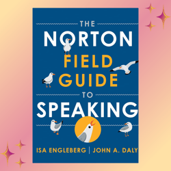The Norton Field Guide to Speaking (First Edition)