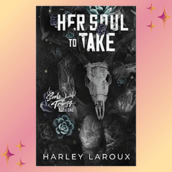 Her Soul to Take ( Souls Trilogy, 1) by Harley Laroux